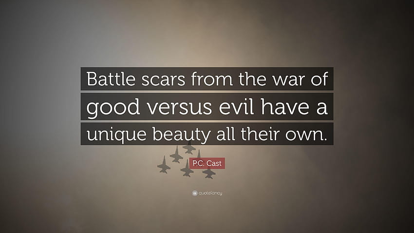 P.C. Cast Quote: “Battle scars from the war of good versus evil have HD wallpaper