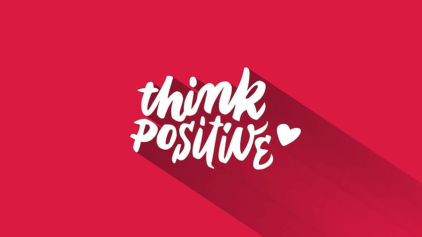 Think Positive Motivational Quotes ~ Loader HD wallpaper