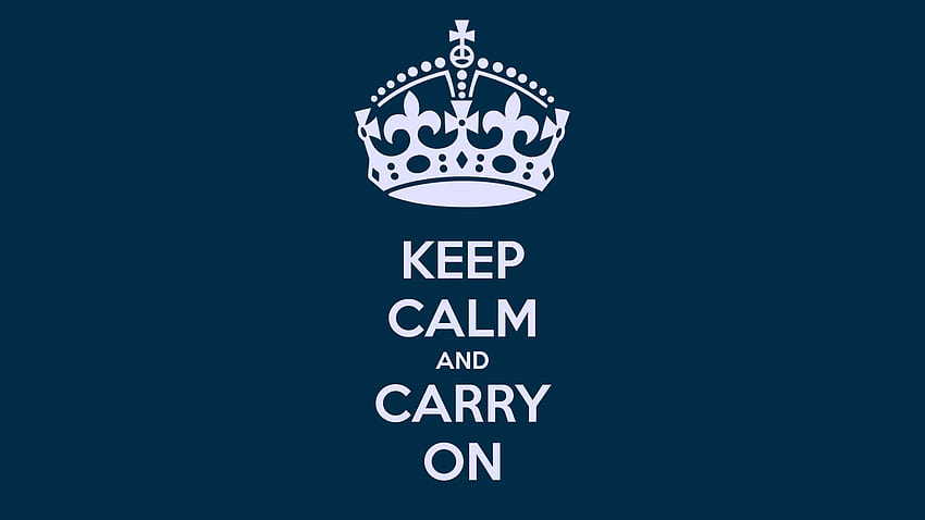 9 Keep Calm and Carry On HD wallpaper
