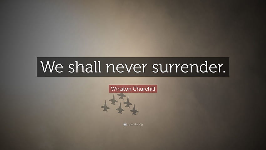 윈스턴 처칠 명언: “우리는 절대 항복하지 않을 것이다.” HD 월페이퍼
