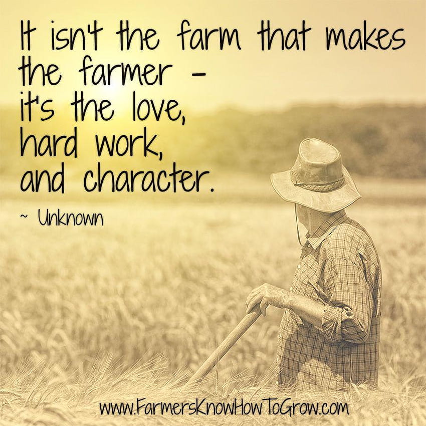 It isn't the farm that makes the farmer, it's the love, hard work, old farmers day HD phone wallpaper