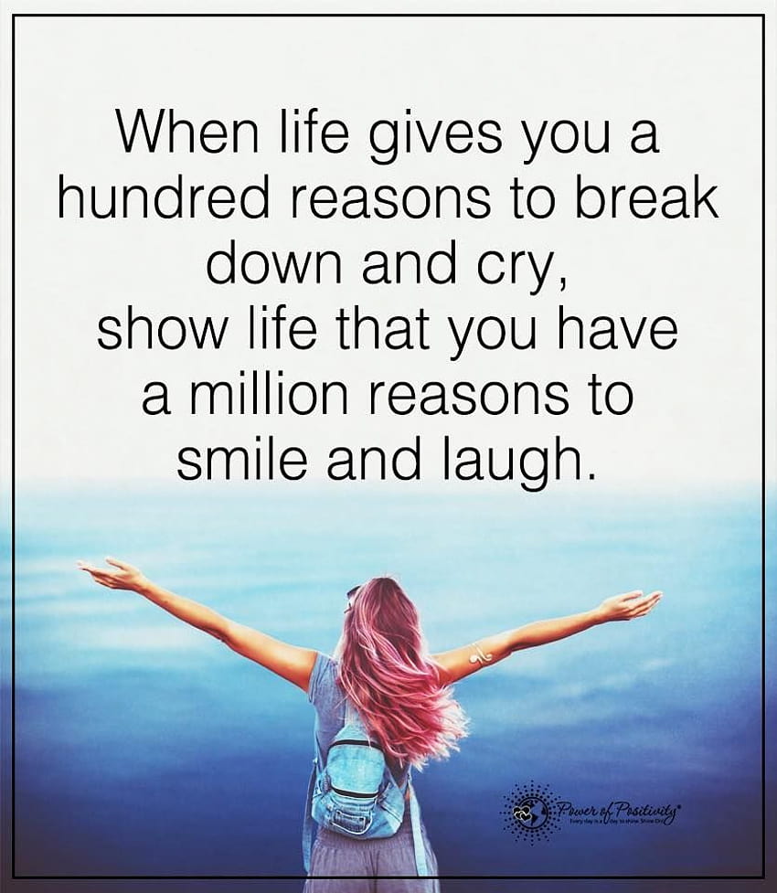 When Life Gives You Hundred Reasons To, when life gives you a hundred ...