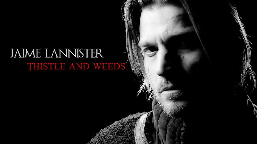 Jaime Lannister // Thistle and Weeds HD wallpaper