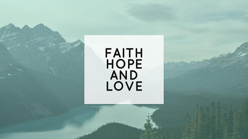 Faith Hope Love 63376 1920x x HD wallpaper