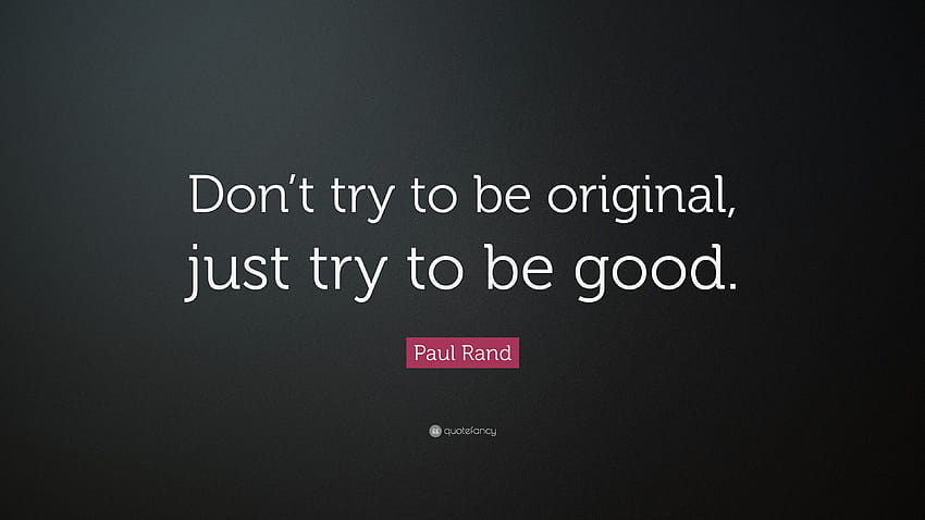 Paul Rand şöye demiştir: 