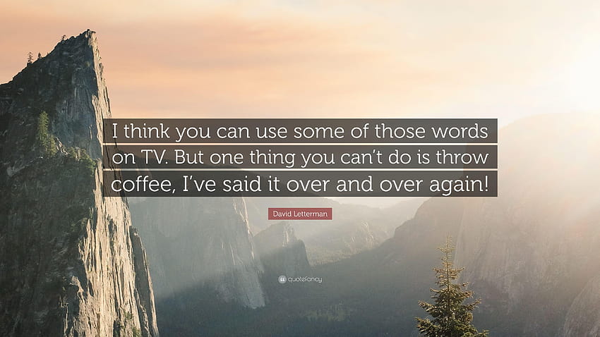David Letterman Quote: “I think you can use some of those words on HD wallpaper