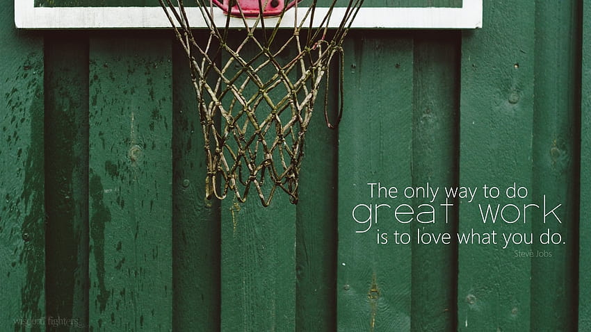 素晴らしい仕事をする唯一の方法は、自分のしていることを愛することだ」、バスケットボールのモチベーション 高画質の壁紙