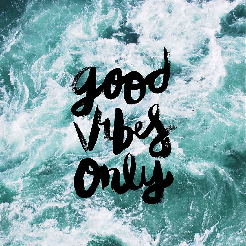 Good Vibes Only, positive vibes only HD phone wallpaper