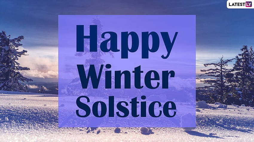 Winter Solstice 2020 Greetings And : WhatsApp Stickers, Facebook Greetings, , Instagram Stories, Messages And SMS to Send on the Observance, winter solstice wishes HD wallpaper