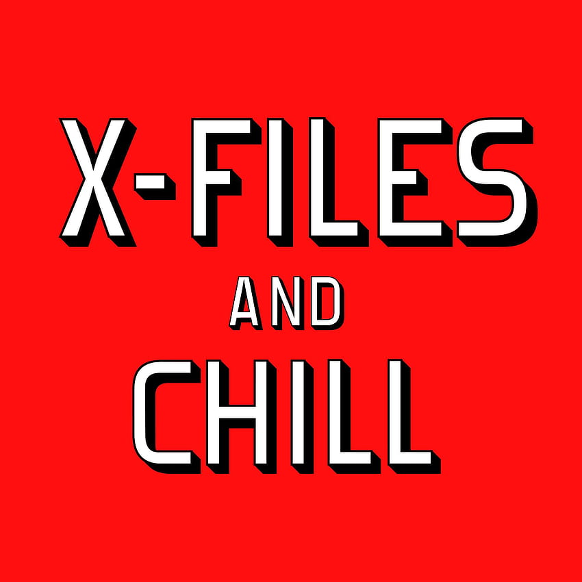 x-files-chill-netflix-and-chill-hd-phone-wallpaper-pxfuel