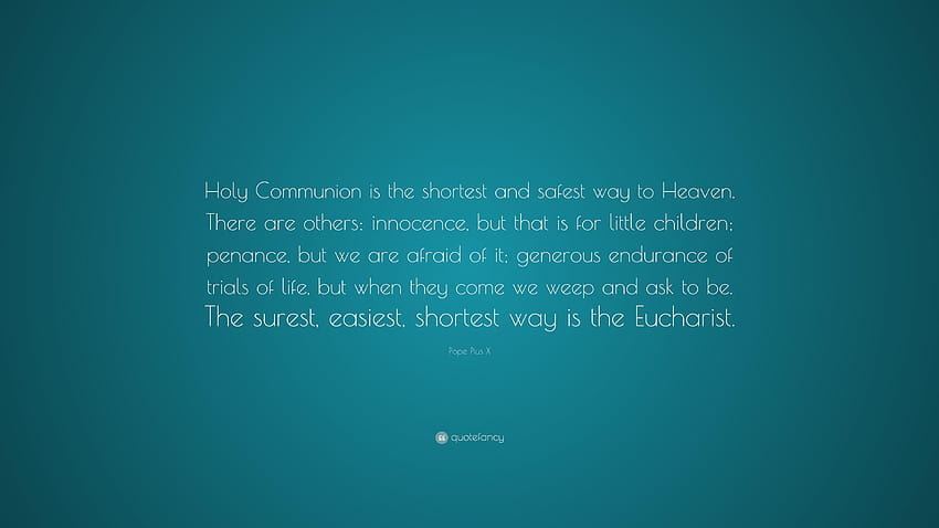 Citation du pape Pie X : « La sainte communion est le chemin le plus court et le plus sûr, la Fond d'écran HD