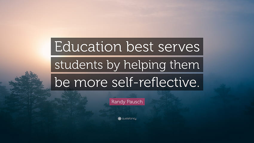 Randy Pausch Quote: “Education best serves students by helping them, student education HD wallpaper