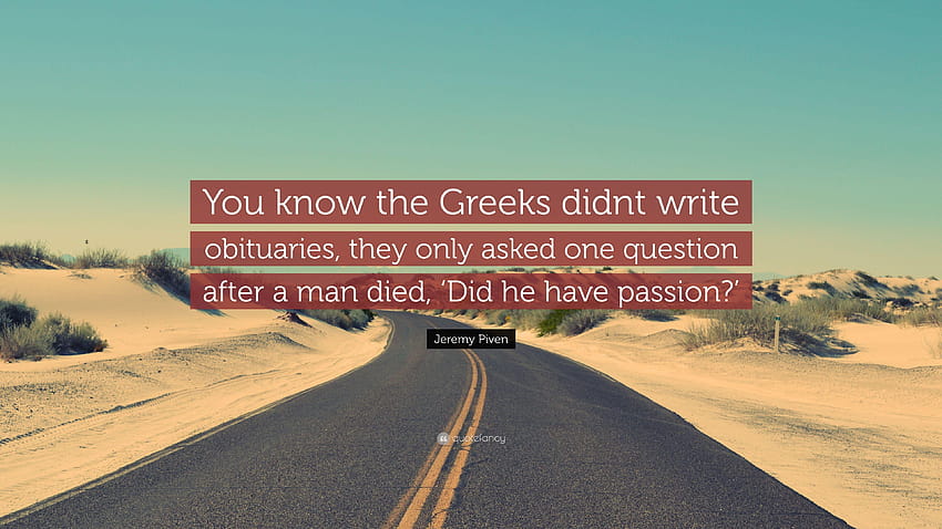 Jeremy Piven Quote: “You know the Greeks didnt write obituaries HD wallpaper