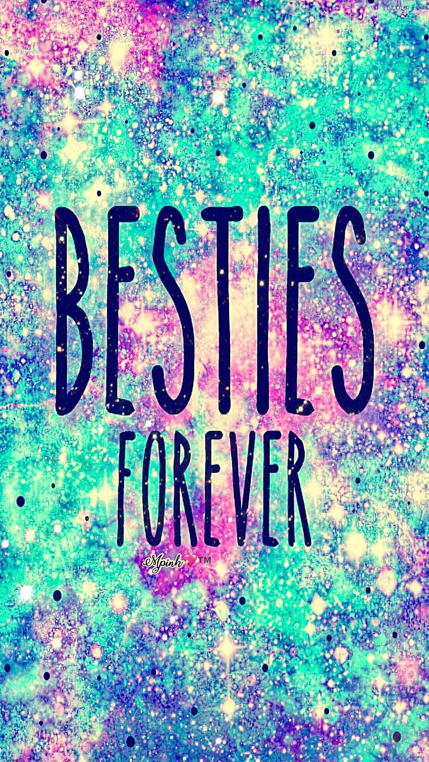 Besties Forever Galaxy, best friends forever backgrounds in ...
