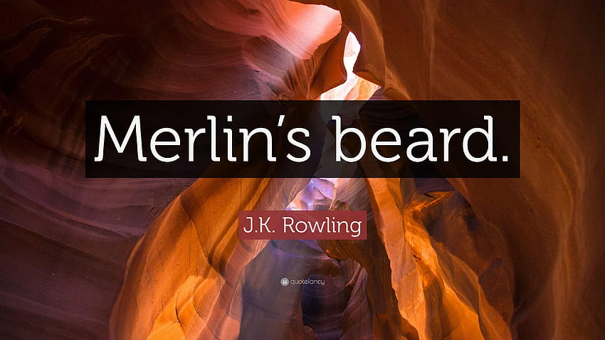 J.K. Rowling Quote: “Merlin's beard.”, j k rowling HD wallpaper