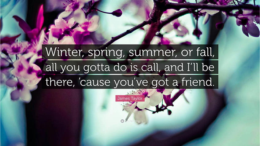 James Taylor Quote: “Winter, spring, summer, or fall, all you, fall summer spring winter HD wallpaper