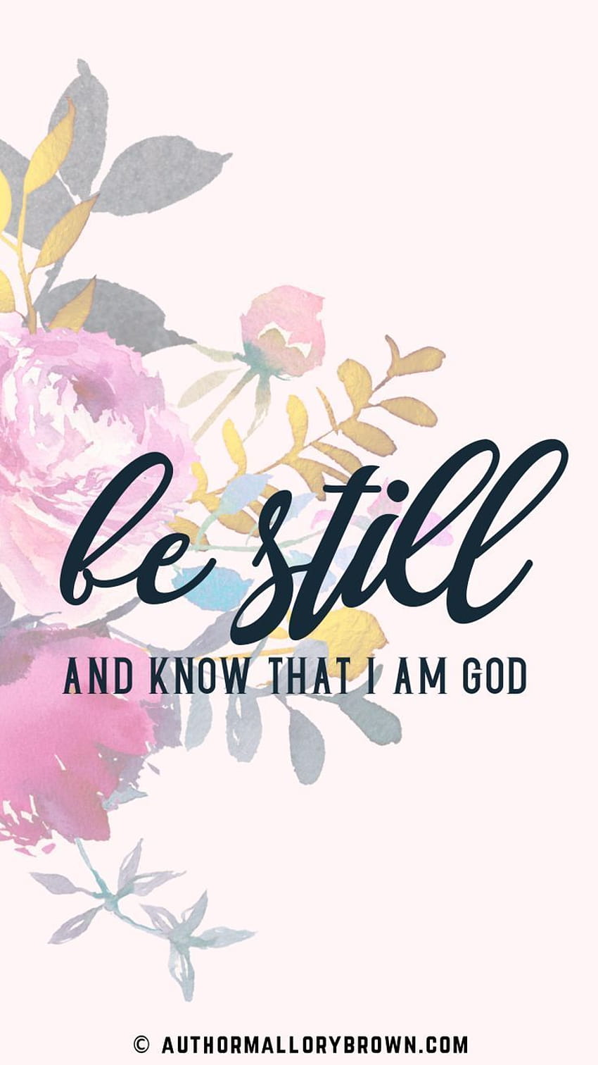 Be still and know that I am God' Psalm 46:10. iPhone featuring You Wash I'll Dry cover art…, spring bible verse HD phone wallpaper