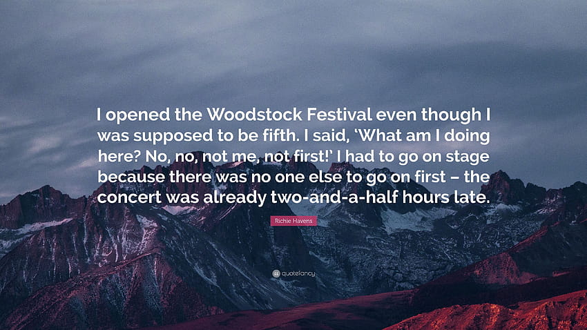 Richie Havens Quote: “I opened the Woodstock Festival even though HD wallpaper