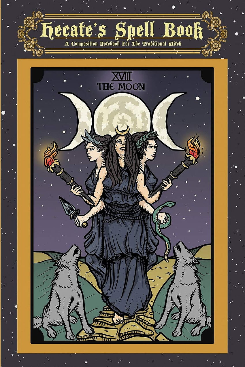 Hecate's Spell Book: A Composition Notebook For The Traditional Witch: The Ghoulish Garb: 9781072547679: Books, hekate HD phone wallpaper