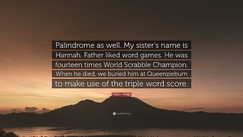 Jasper Fforde Quote: “Palindrome as well. My sister's name HD wallpaper