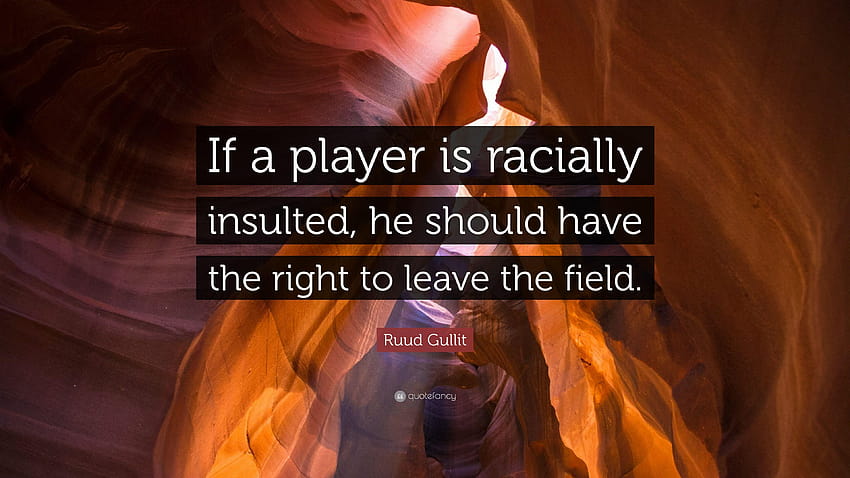 Ruud Gullit Quote: “If a player is racially insulted, he should have HD wallpaper