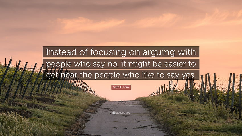Zitat von Seth Godin: „Anstatt sich darauf zu konzentrieren, mit Leuten zu streiten, die sich streiten HD-Hintergrundbild