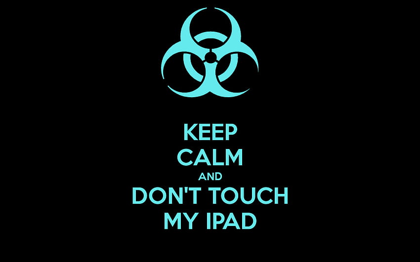 5 내 iPad를 만지지 마십시오, 내 태블릿을 만지지 마십시오 HD 월페이퍼
