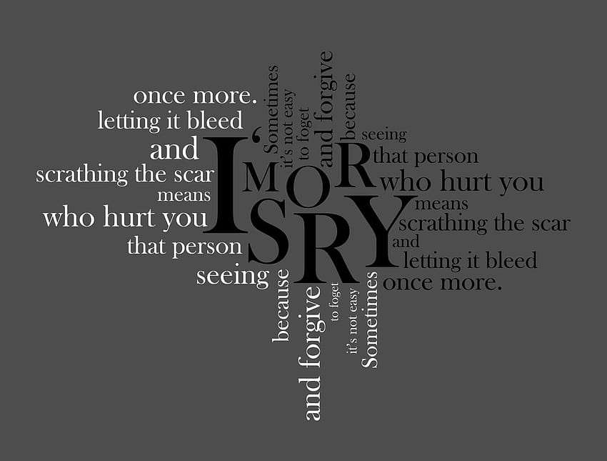 Hurt I M Sorry Sad Sorry Quotes The Last Quotes Permalink, im sorry im sad HD wallpaper