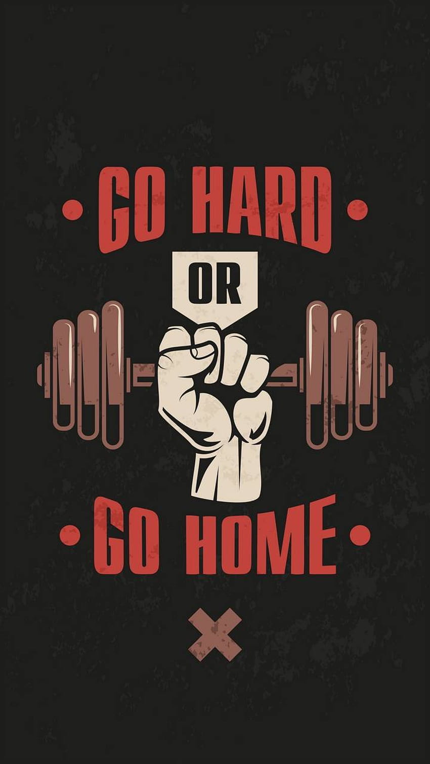 Gym Motivation, go hard or go home HD phone wallpaper