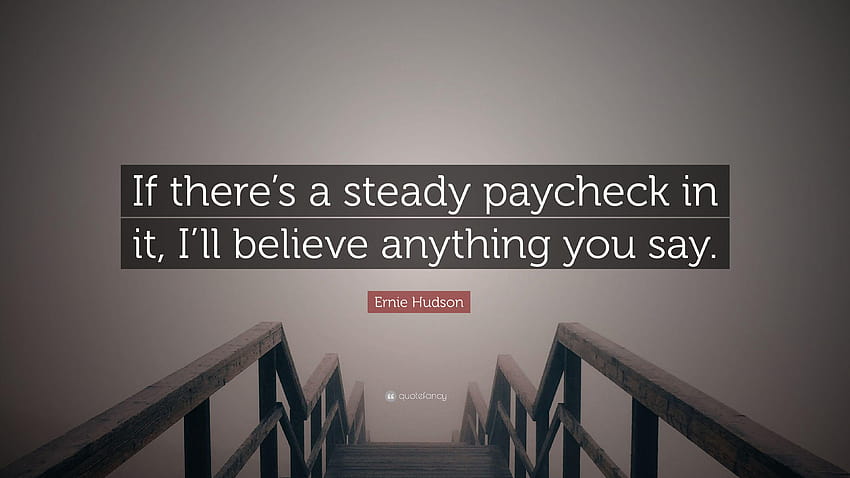 Ernie Hudson Quote: “If there's a steady paycheck in it, I'll HD wallpaper