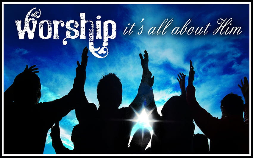 Praise and Worship, worship the lord HD wallpaper