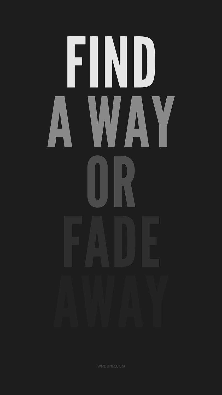 Find a Way or Fade Away iPhone HD phone wallpaper