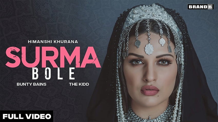 Watch Latest 2021 Punjabi Song 'Surma Bole' Sung By Himanshi Khurana HD wallpaper