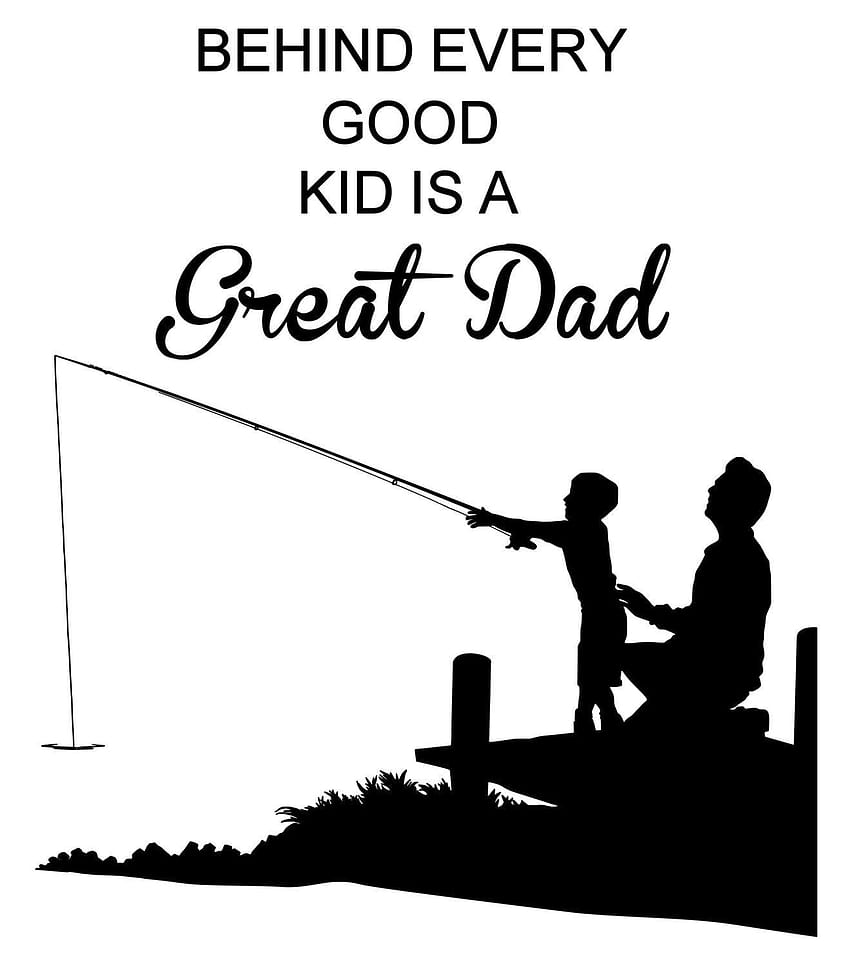 Fathers Day Quote ,Dad Quote, Father and Child, Fishing, Quote, dad mom HD phone wallpaper