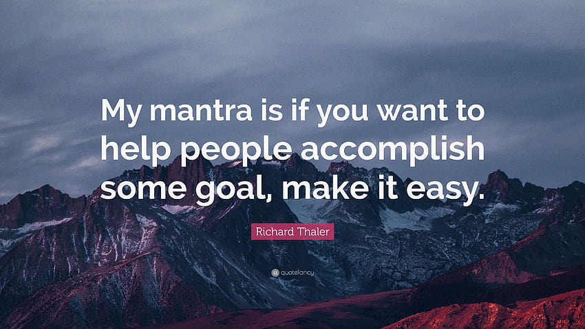 Richard Thaler Quote: “My mantra is if you want to help people HD wallpaper