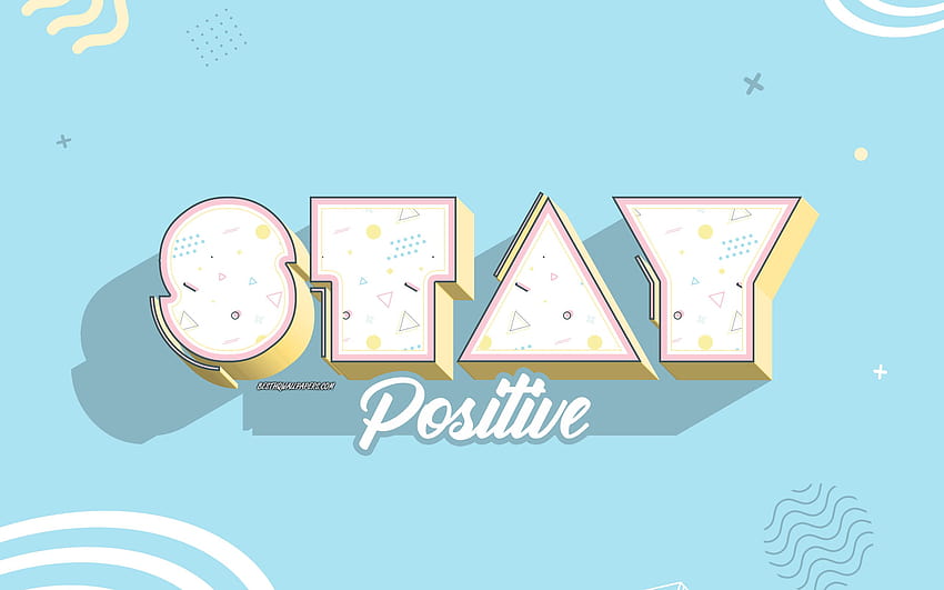 Stay positive, син креативен фон, положителни послания, мотивация, Stay positive концепции, 3d изкуство, положителни пожелания с резолюция 2560x1600. Високо качество HD тапет