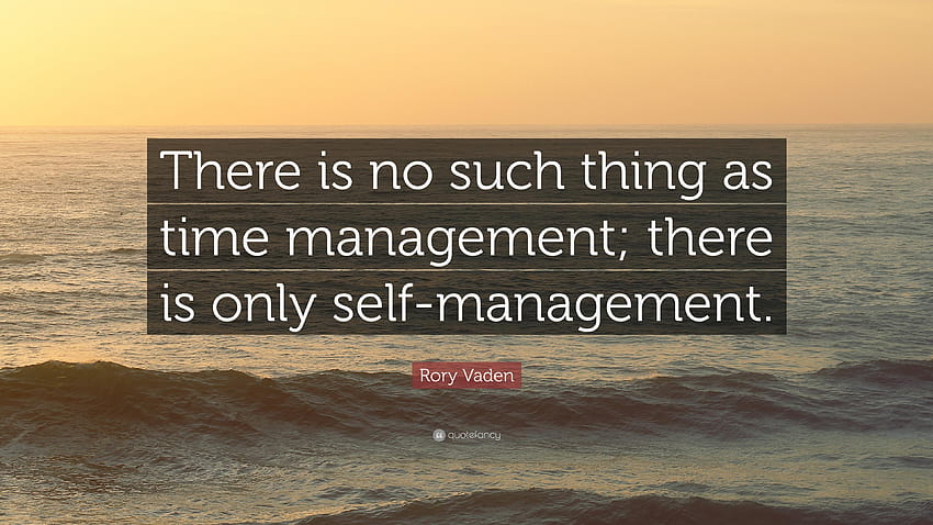 Rory Vaden Quote: “There is no such thing as time management HD wallpaper
