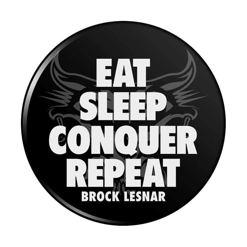 WWE Brock Lesnar Eat, Sleep, Conquer, Repeat Kitchen Frigorifero Locker Button Magnet, Eat Sleep Conquer Repeat Sfondo del telefono HD