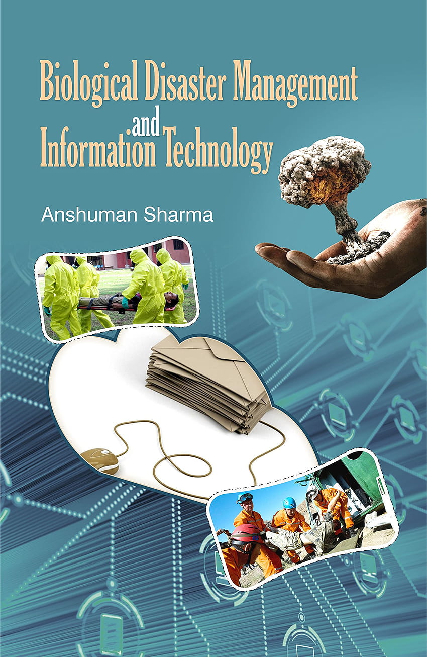 Biological Disaster Management and Information Technology: A. Sharma: 9788181523341: Books HD phone wallpaper