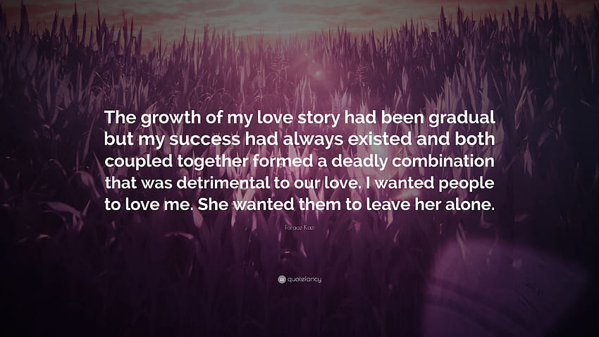 Citation Faraaz Kazi amour : La croissance de mon histoire d'amour a été progressive Fond d'écran HD