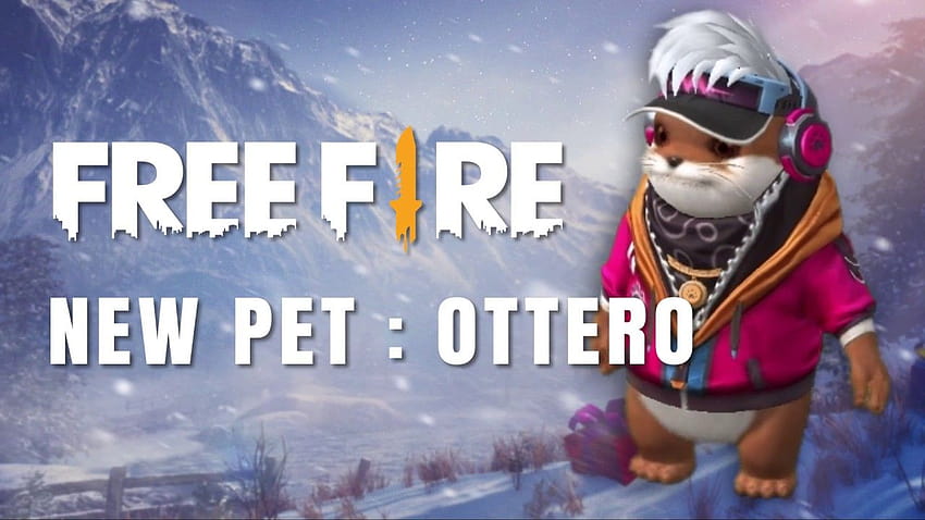 Actualización de Fire OB21: ¿Cómo obtener una nueva mascota Ottero para ?, mascotas de fuego fondo de pantalla