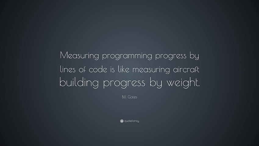 Цитат на Бил Гейтс: „Измерването на напредъка в програмирането чрез редове код е като измерване на напредъка в изграждането на самолети, програмиране цитати HD тапет