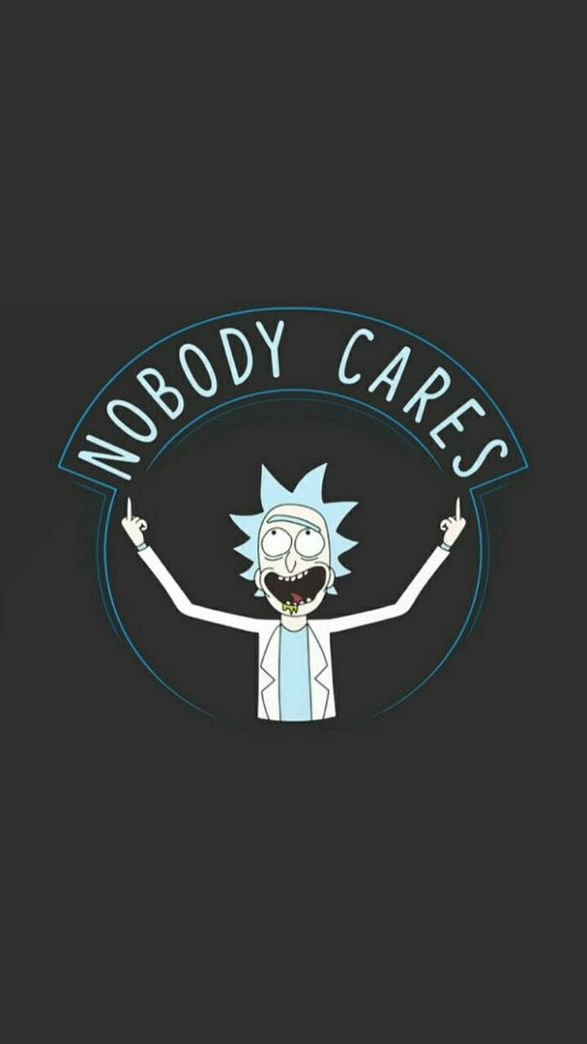Rick and Morty backgrounds, nobody cares HD phone wallpaper