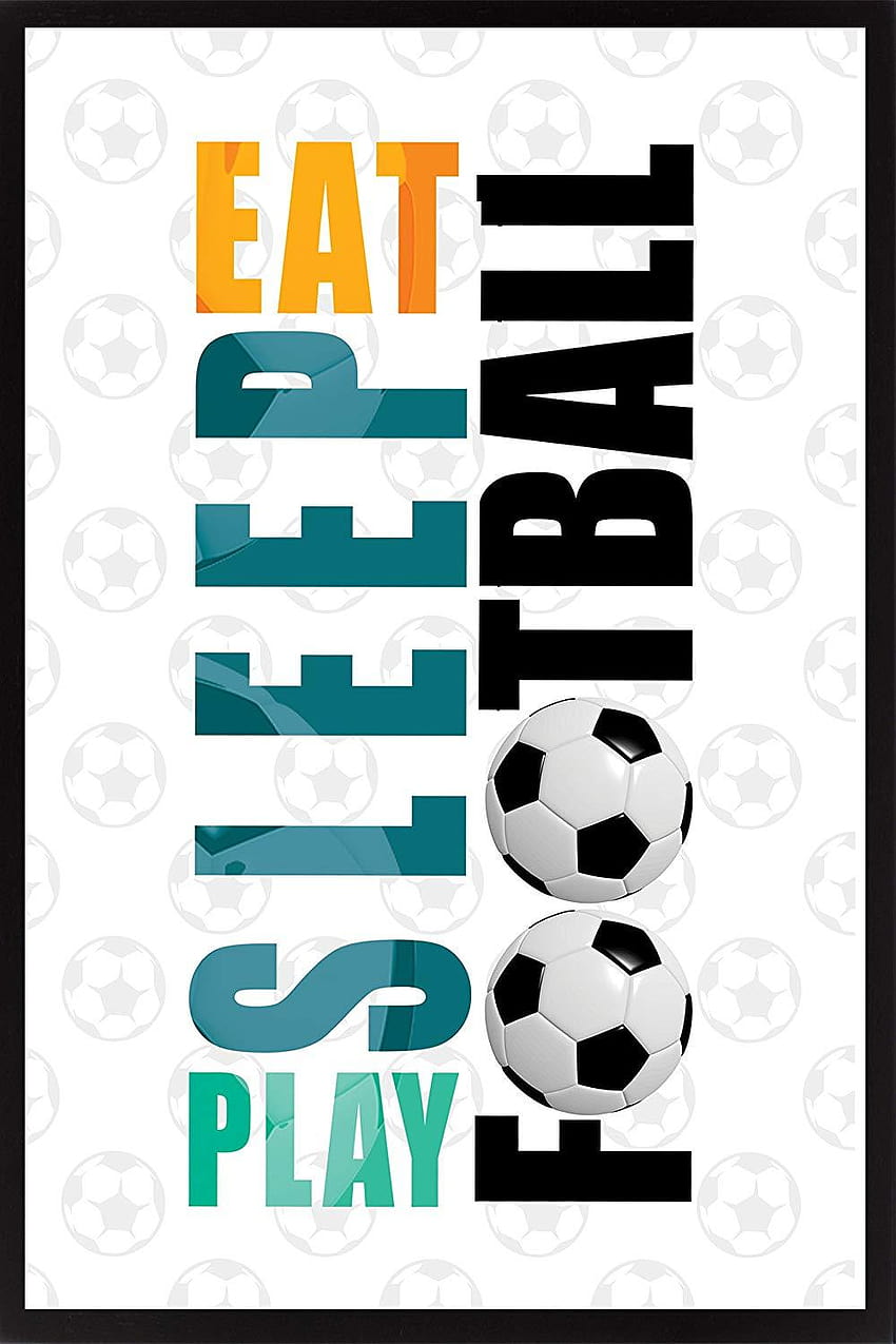 Eat Sleep Play Football Inspirational,motivational quotes posters, eat sleep play soccer repeat HD phone wallpaper