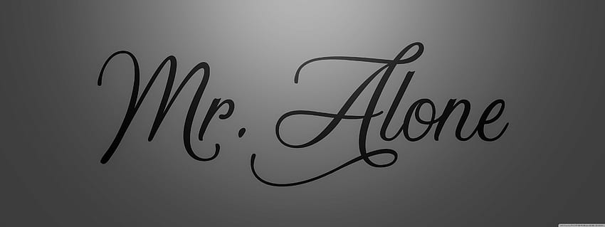 Mr Alone Ultra Backgrounds for : Multi Display, Dual & Triple Monitor : Tablet : Smartphone, alone text HD wallpaper