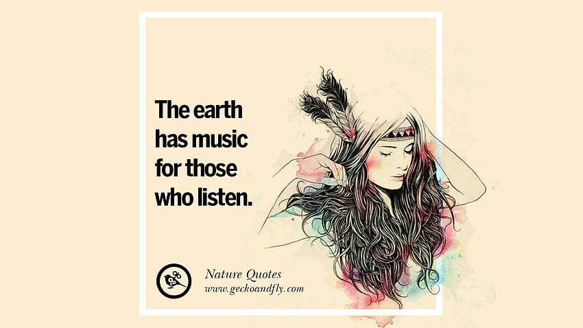 32 Beautiful Quotes About Saving Mother Nature And Earth, the earth has music for those who listen HD wallpaper