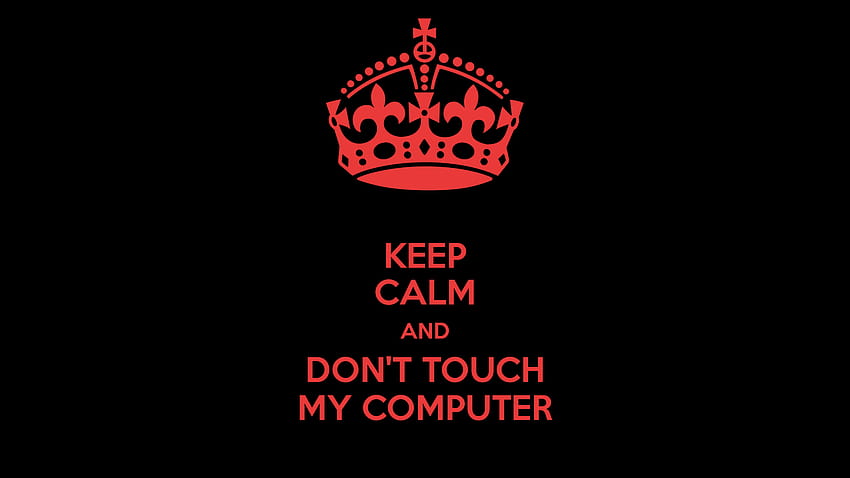 Don't Touch My Computer, dont touch HD wallpaper