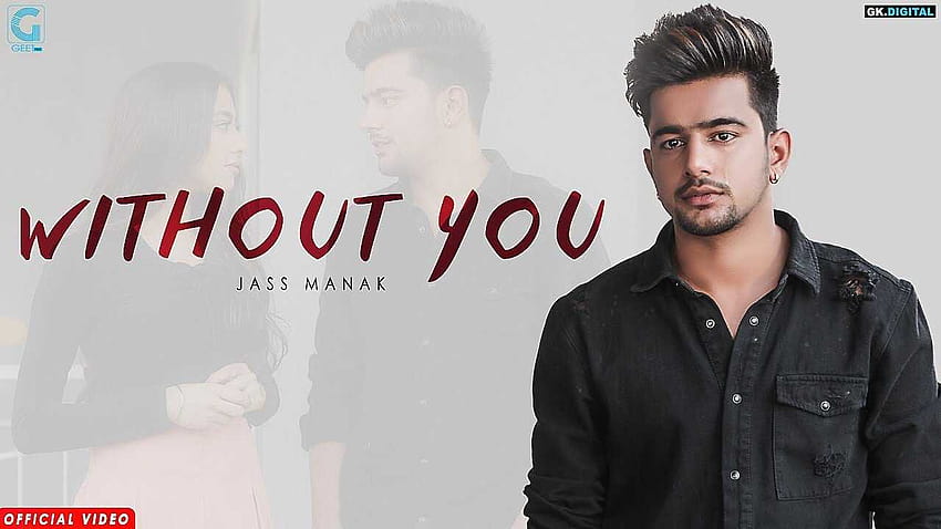 Without You Song By Jass Manak HD wallpaper | Pxfuel