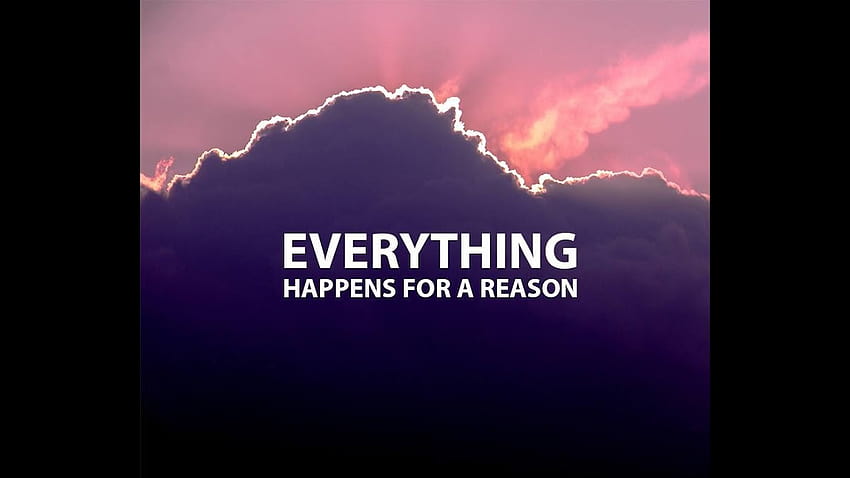 Everything Happens For a Reason HD wallpaper