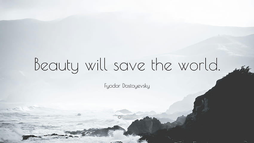 Fjodor Dostojewski Zitat: „Schönheit wird die Welt retten.“ HD-Hintergrundbild